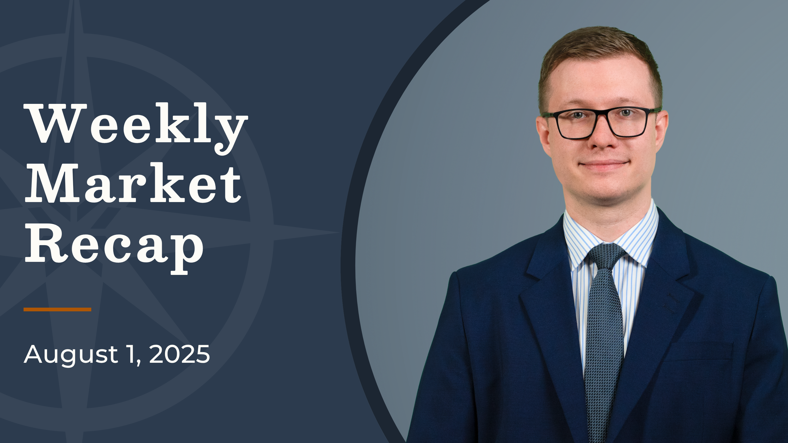 Fed Dissent, Yields Drop, Investor Outlook | Weekly Market Recap Aug 1, 2025
